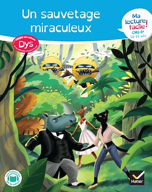 Téléchargez le livre :  Ma lecture facile dys CM2-6e : Un sauvetage miraculeux