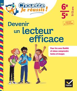 Télécharger le livre :  Devenir un lecteur efficace 6e, 5e - Chouette, Je réussis !