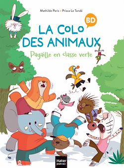Télécharger le livre :  La colo des animaux - Pagaille en classe verte