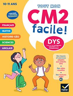 Télécharger le livre :  Mon CM2 facile ! Adapté aux enfants DYS ou en difficulté d'apprentissage - Nouveau programme