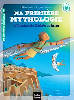 Télécharger le livre :  Ma première mythologie - L'évasion de Dédale et Icare - CP/CE1 6/7 ans