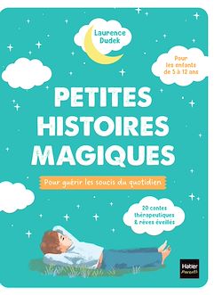 Télécharger le livre :  Petites histoires magiques pour guérir les soucis du quotidien