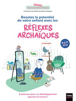 Télécharger le livre :  Boostez le potentiel de votre enfant avec les réflexes archaïques