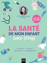 Téléchargez le livre :  La santé de mon enfant sans stress