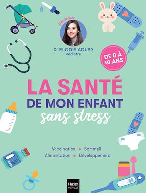 Téléchargez le livre :  La santé de mon enfant sans stress