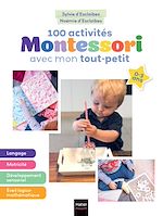Télécharger le livre :  100 activités Montessori avec mon tout-petit 0-3 ans
