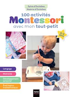 Télécharger le livre :  100 activités Montessori avec mon tout-petit 0-3 ans