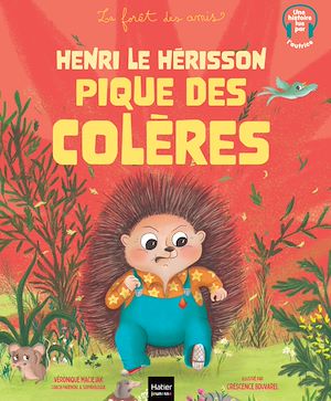 Téléchargez le livre :  Henri le hérisson pique des colères