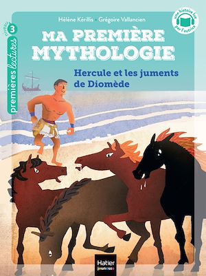 Téléchargez le livre :  Ma première mythologie - Hercule et les chevaux de Diomède