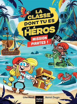 Téléchargez le livre :  La classe dont tu es le héros - Mission pirates !