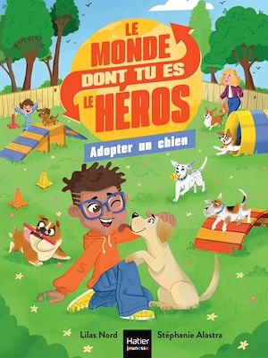 Téléchargez le livre :  Le monde dont tu es le héros - Adopter un chien - 7/9 ans CE1/CE2