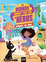 Télécharger le livre :  Le monde dont tu es le héros - Adopter un chat - 7/9 ans CE1/CE2
