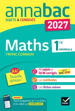 Download the eBook: Annales du bac 2027 - Annabac Maths 1re générale tronc commun - Nouvelle épreuve