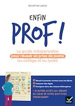 Download this eBook Enfin prof ! Le guide indispensable pour réussir sa prise de poste au collège et au lycée
