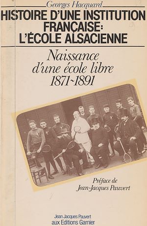 Téléchargez le livre :  Histoire d'une institution française, l'École alsacienne (1) : Naissance d'une école libre