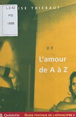 Télécharger le livre :  Guide pratique de l'apocalypse (2) : L'amour de A à Z