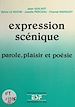 Télécharger le livre :  Expression scénique : parole, plaisir et poésie