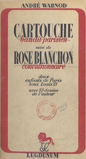 Téléchargez le livre :  Cartouche, bandit parisien