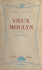 Télécharger le livre :  Vieux-Moulyn et son mystère