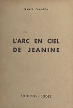 Télécharger le livre :  L'arc-en-ciel de Jeanine