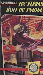 Télécharger le livre :  Luc Ferran boit du pulque