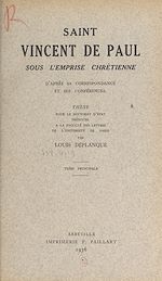 Télécharger le livre :  Saint Vincent de Paul sous l'emprise chrétienne d'après sa correspondance et ses conférences