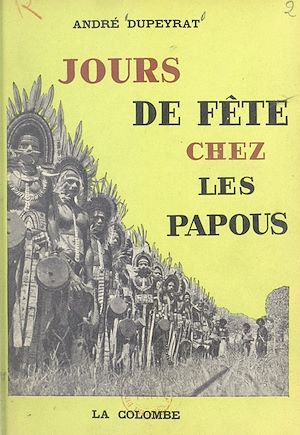 Téléchargez le livre :  Jours de fête chez les Papous