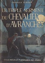 Télécharger le livre :  Le triple serment du chevalier d'Avranches