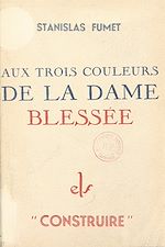 Télécharger le livre :  Aux trois couleurs de la dame blessée