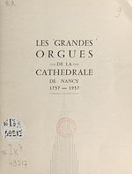 Télécharger le livre :  Les grandes orgues de la cathédrale de Nancy