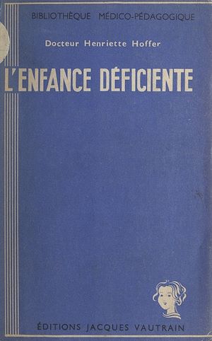 Téléchargez le livre :  L'enfance déficiente