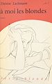 Télécharger le livre :  À moi les blondes