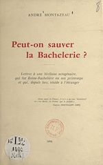 Télécharger le livre :  Peut-on sauver la Bachelerie ?
