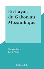 Télécharger le livre :  En kayak du Gabon au Mozambique