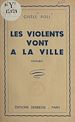 Télécharger le livre :  Les violents vont à la ville
