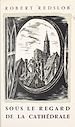 Télécharger le livre :  Sous le regard de la cathédrale