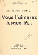 Télécharger le livre :  Aux mamans attentives... Vous l'aimerez jusque là