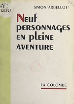 Télécharger le livre :  Neuf personnages en pleine aventure