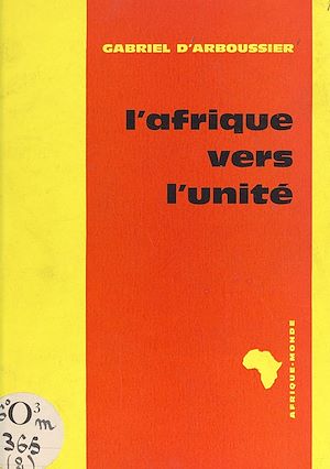 Téléchargez le livre :  L'Afrique vers l'unité
