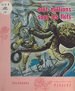 Télécharger le livre :  Huit millions sous les flots