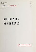 Télécharger le livre :  Au grenier de mes rêves