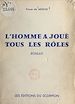 Télécharger le livre :  L'homme a joué tous les rôles