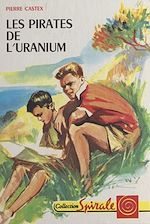 Télécharger le livre :  Les pirates de l'uranium