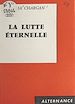 Télécharger le livre :  La lutte éternelle