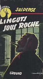 Télécharger le livre :  Lingots sous roche