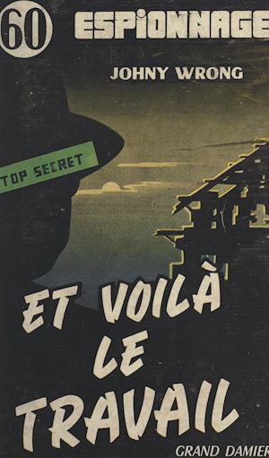 Téléchargez le livre :  Et voilà le travail !