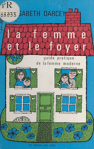 Téléchargez le livre :  La femme et le foyer
