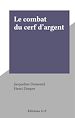 Télécharger le livre :  Le combat du cerf d'argent