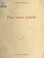 Télécharger le livre :  Pour sauver Isabelle