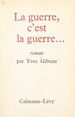 Télécharger le livre :  La guerre, c'est la guerre...